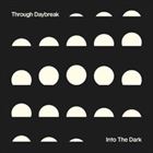 Through Daybreak / Into The Dark