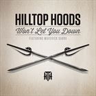 Won’t Let You Down (+ Hilltop Hoods)