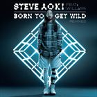 Born To Get Wild (+ Steve Aoki)