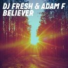 Believer (+ DJ Fresh)