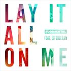 Lay It All On Me (+ Rudimental)
