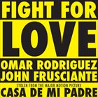 Fight For Love (+ Omar Rodriguez‐Lopez)