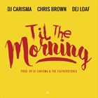 Til The Morning (+ DJ Carisma)
