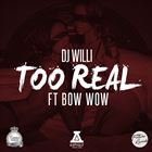 Too Real (+ DJ Willi)