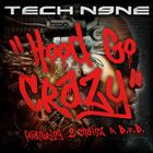 Hood Go Crazy (+ Tech N9ne)