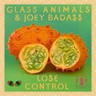 Lose Control (+ Glass Animals)