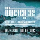 Alright With Me (+ Wretch 32)