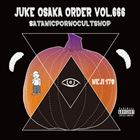 Juke Osaka Order Vol. 666