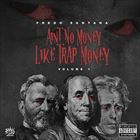 Aint No Money Like Trap Money (Volume 1)