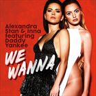 We Wanna (+ Alexandra Stan)