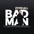 Bad Man (+ Pitbull)
