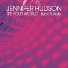 Its Your World (+ Jennifer Hudson)