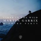 Lions In The Wild (+ Martin Garrix)