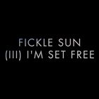 Fickle Sun (iii) Im Set Free