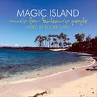 Magic Island: Music For Balearic People 7