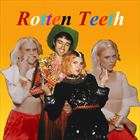 Rotten Teeth (+ Holychild)