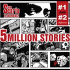 5 Million Stories Vol. 1/2 (+ Sam Scarfo)
