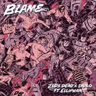 Blame (+ Zeds Dead)