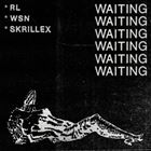 Waiting (+ RL Grime)