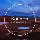 Break Apart (+ Bonobo)