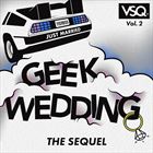 Geek Wedding Vol. 2: The Sequel