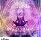 Crystal New Age: Natures Rebirth