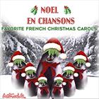 Noel En Chansons: Favorite French Christmas Carols