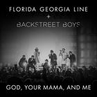 God, Your Mama And Me (+ Florida Georgia Line)