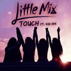 Touch (+ Little Mix)