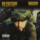 No Pressure (+ French Montana)