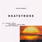Heatstroke (+ Calvin Harris)