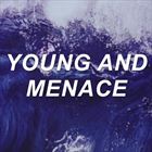 Young And Menace
