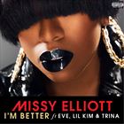 Im Better (+ Missy Elliott)
