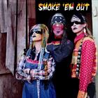 Smoke Em Out