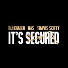 Its Secured (+ DJ Khaled)