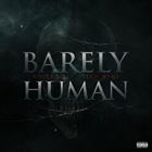 Barely Human (+ Royce da 5.9)