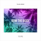 Row The Body (+ Taio Cruz)
