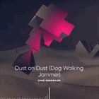 Dust On Dust (Dog Walking Jammer)