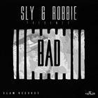 Sly And Robbie Presents: Bad