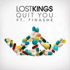 Quit You (+ Lost Kings)
