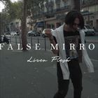 False Mirror (+ FLESH)