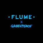 Flume X Greenpeace