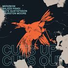 Cuts Up, Cuts Out (+ Merzbow)
