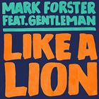 Like A Lion (+ Mark Forster)