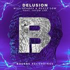 Delusion (+ Will Sparks)
