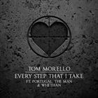 Every Step That I Take (+ Tom Morello)