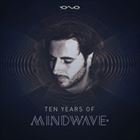 Ten Years Of Mindwave