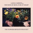 Flowers Beneath Your Feet (+ Laura Carbone)