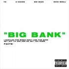 Big Bank (+ YG)
