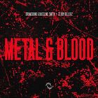 Metal And Blood